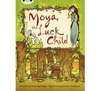 Bug Club Independent Fiction Year 3 Brown A Moya, the Luck Child