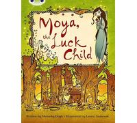 Bug Club Independent Fiction Year 3 Brown A Moya, the Luck Child