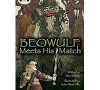 Bug Club Independent Fiction Year 4 Grey B Beowulf Meets His Match: (BUG CLUB)