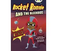 Bug Club Independent Fiction Year 4 Rocket Ronnie and the Bleekoids