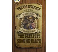 Bug Club Independent Fiction Year 6 Red A The Catapult Kid: The Greatest Show on Earth