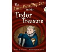 The Time-Travelling Cat and the Tudor Treasure - Bug Club Independent Fiction Year 6 Red B