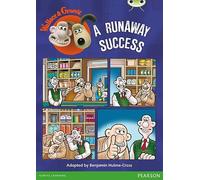 Bug Club Independent Fiction Year Two Lime Wallace & Gromit: A Runaway Success
