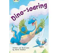 Bug Club Independent Fiction Year Two Orange A Dino-soaring