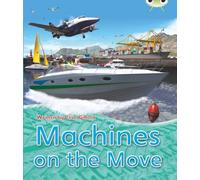 Bug Club Independent Non Fiction Year 3 Brown A Machines on the Move