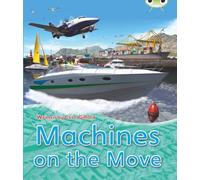 Pearson Education – Bug Club Independent Non Fiction Year 3 Brown A: Machines on the Move