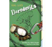 Bug Club Independent Non Fiction Year 3 Brown B Real Life: Daredevils: (BUG CLUB)