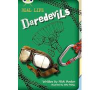 Nick Hunter – Bug Club Independent Non Fiction Year 3 Brown B Real Life: Daredevils