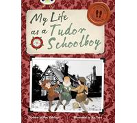 Bug Club Independent Non Fiction Year 4 Grey B My Life as a Tudor Schoolboy