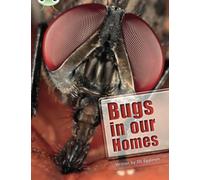 Bug Club Independent Non Fiction Year Two Lime A Bugs in our Homes: (BUG CLUB)