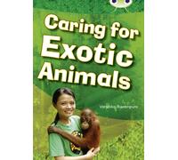 Bug Club Independent Non Fiction Year Two White A Caring for Exotic Animals