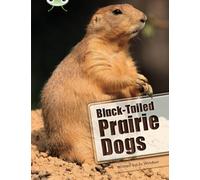 Bug Club Independent Non Fiction Year Two White B Black-tailed Prairie Dogs: NF White B/2a (Bug Club)