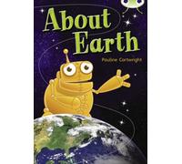 Bug Club Non Fiction Year Two Lime B About Earth: (BUG CLUB)
