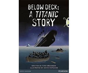 Bug Club Pro Guided Year 5 Below Deck: A Titanic Story