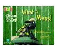 Bug Club Reading Corner: Age 4-7: Shaun the Sheep: What A Mess! – Pearson Education