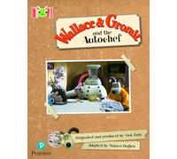 Monica Hughes – Bug Club Reading Corner: Age 5-7: Wallace and Gromit and the Autochef