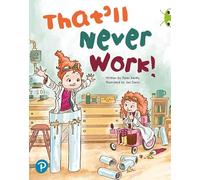 Bug Club Shared Reading: That'll Never Work! (Reception)