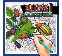 Bug Coloring Book for adults - 20 detailed insect illustration for adults teens and children Entomologists: 20 coloring pages featuring bugs in nature - for all ages