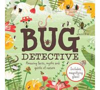 Bug Detective: Amazing facts, myths and quirks of nature