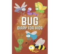 Bug Diary for Kids: Observation and Investigation Log Book | Record All Your Observations of the Insects You Find Around Your House, Your Yard, and on Your Nature Walks - Colorful Bugs Cover Design