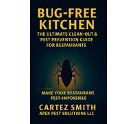 Bug-Free Kitchen: The Ultimate Clean-Out & Pest Prevention Guide for Restaurants