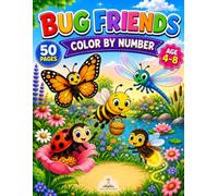 Bug Friends Color by Number: 50 Cute Bug & Critter Color-by-Number Pages for Kids Ages 4-8
