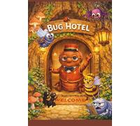 Bug Hotel: The Buggiest guests Ever