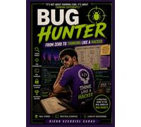 Bug Hunter: From Zero to Thinking Like a Hacker: English version: 2 (Hacking and BugBounty)
