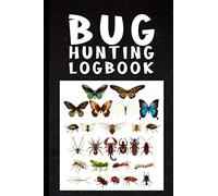 Bug Hunting Logbook - A young explorer's journal!: An essential part of any bug hunting kit for kids and a great gift for minibeast explorers