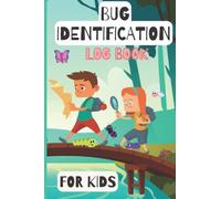 Bug Identification Log Book For Kids: Bug Activity Journal Log Book To Track Insect,Insect Hunting Book,Backyard Bug Book,Gift Idea for Future Entomologists