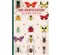Bug Identification Log Book For Kids: Great Bug Activity Journal Log Book To Track Insect Hunting Insect Collecting Backyard Bug Book Best Idea for ... Gift For Kids And Adults Bugs Patterns Cover