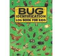 Bug Identification Log Book for Kids: Insect Hunter Observations Journal