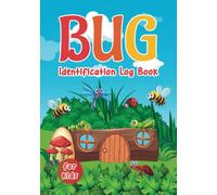 Bug Identification Log Book for Kids: Nature Log Book for Kids to Observe and Record Their Bug & Insect Hunting Information | Bug Lovers Gifts for Kids