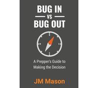 Bug In vs Bug Out: A Prepper's Guide to Making the Decision