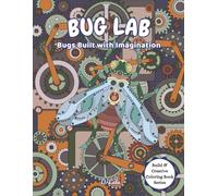 Bug Lab: Bugs Built with Imagination (Build & Creative Coloring Book Series)