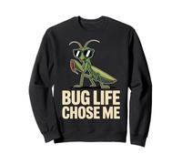 Bug Life Chose Me + Bug Enthusiasts + Fun Mood + Everyday Sweatshirt