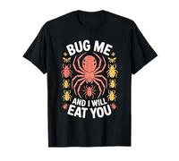 Bug Me and I Will Eat You Comeback Attitude - T-Shirt
