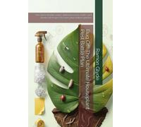 Bug Off! The Ultimate Houseplant Pest Battle Plan: Use insecticidal soaps, diatomaceous earth, and neem oil recipes to save your indoor garden