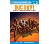 Bug Out!: The World's Creepiest, Crawliest Critters (Penguin Young Readers, Level 3)