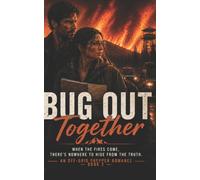 Bug Out Together: An Off-Grid American Prepper Romance: 2 (Off the Grid: A Mountain Prepper Romance Series)