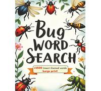 Bug Word Search: Over 1,500 Unique Words in 85 Themed Large Print Puzzles Featuring Bugs, Insects, and Nature - Fun and Educational Brain Games with Solutions for Kids, Adults, and Seniors