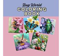Bug World: An Insect Themed Adult Coloring Book. (Nature inspired Coloring book for Teens and Adults)