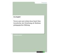Bugdoll - Victor und sein Lehrer Jean Itard. Eine Geschichte der Erzie - L555z