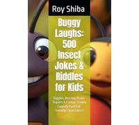 Buggy Laughs: 500 Insect Jokes & Riddles for Kids: Giggles, Buzzing Brain-Teasers & Creepy-Crawly Comedy Fun! Kid-friendly Clean Jokes!