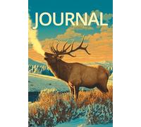 Bugling Bull Elk Journal: A College-Ruled Notebook for Elk Hunters, Wildlife Enthusiasts & Lovers of the Rocky Mountain Wilderness