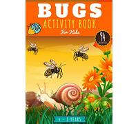 Bugs activity book for kids: Age 4 - 8 Years Girls & Boys | Kindergarten Workbook, 94 activities and games to Discover Nature & Insects with fun | ... Maze, Word Search & more | Educational Gift.
