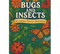 BUGS AND INSECTS: A Creative Adventure