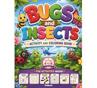 Bugs and Insects Activity and Coloring Book for Kids: Fun Facts, Coloring Pages, Word Search, Mazes, Crosswords, Life Cycles & Educational Activities for Ages 4-8