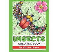 Bugs And Insects Coloring Book For Kids And Adults: Cute Gift For Stress Relief and Relaxation