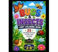 Bugs and Insects Copy Coloring Book: 25 Amazing Bugs and Insects to Learn and Color | Fun Facts, Easy Coloring Pages & Educational Activity Book for Kids Ages 3-8